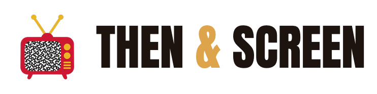 Then & Screen